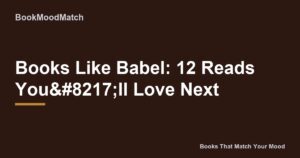 Books Like Babel: 12 Reads You’ll Love Next