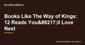 Books Like The Way of Kings: 12 Reads You’ll Love Next