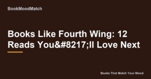 Books Like Fourth Wing: 12 Reads You’ll Love Next