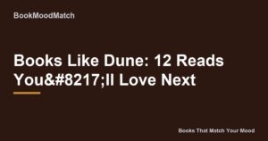 Books Like Dune: 12 Reads You’ll Love Next