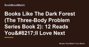 Books Like The Dark Forest (The Three-Body Problem Series Book 2): 12 Reads You’ll Love Next