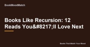 Books Like Recursion: 12 Reads You’ll Love Next