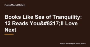 Books Like Sea of Tranquility: 12 Reads You’ll Love Next