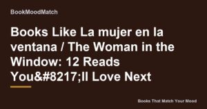 Books Like La mujer en la ventana / The Woman in the Window: 12 Reads You’ll Love Next