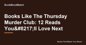 Books Like The Thursday Murder Club: 12 Reads You’ll Love Next