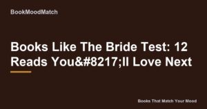 Books Like The Bride Test: 12 Reads You’ll Love Next