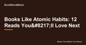 Books Like Atomic Habits: 12 Reads You’ll Love Next