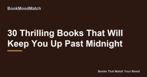 30 Thrilling Books That Will Keep You Up Past Midnight