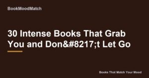 30 Intense Books That Grab You and Don’t Let Go