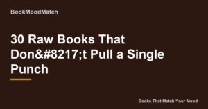 30 Raw Books That Don’t Pull a Single Punch