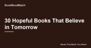30 Hopeful Books That Believe in Tomorrow