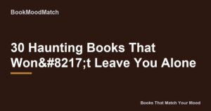 30 Haunting Books That Won’t Leave You Alone
