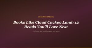 Books Like Cloud Cuckoo Land: 12 Reads You’ll Love Next