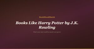 Books Like Harry Potter by J.K. Rowling