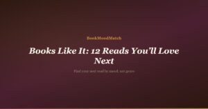 Books Like It: 12 Reads You’ll Love Next