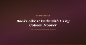 Books Like It Ends with Us by Colleen Hoover