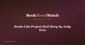 Books Like Project Hail Mary by Andy Weir