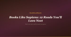 Books Like Sapiens: 12 Reads You’ll Love Next
