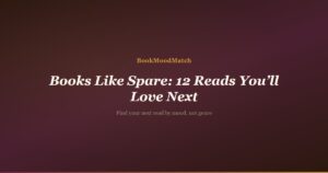 Books Like Spare: 12 Reads You’ll Love Next