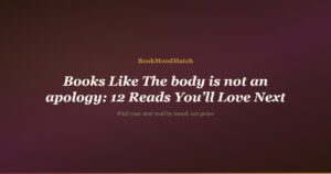 Books Like The body is not an apology: 12 Reads You’ll Love Next