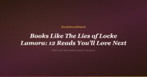 Books Like The Lies of Locke Lamora: 12 Reads You’ll Love Next