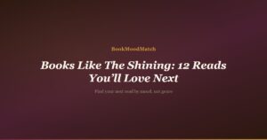 Books Like The Shining: 12 Reads You’ll Love Next