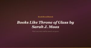 Books Like Throne of Glass by Sarah J. Maas